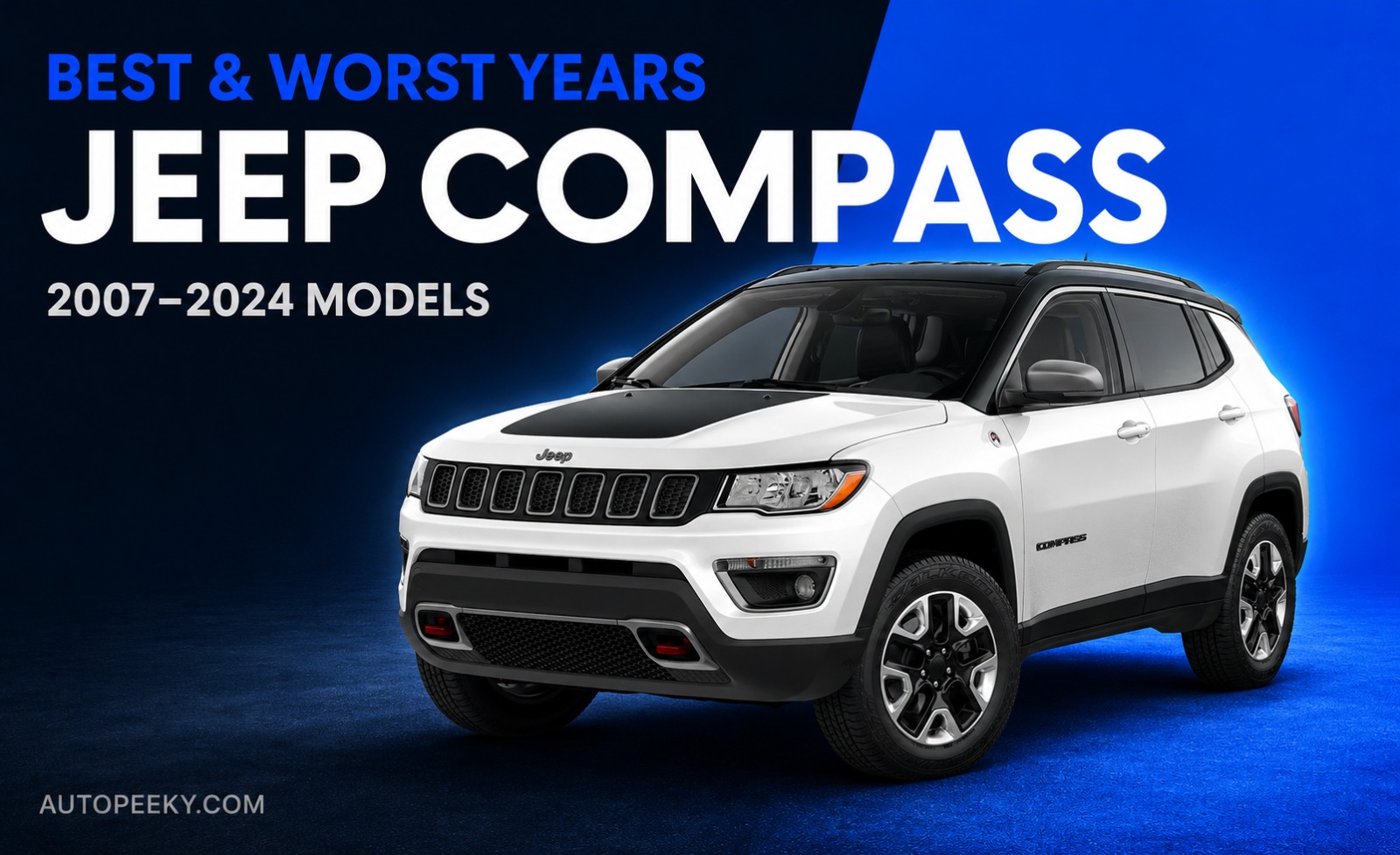Best & Worst Jeep Compass Years to Buy and Avoid in 2026