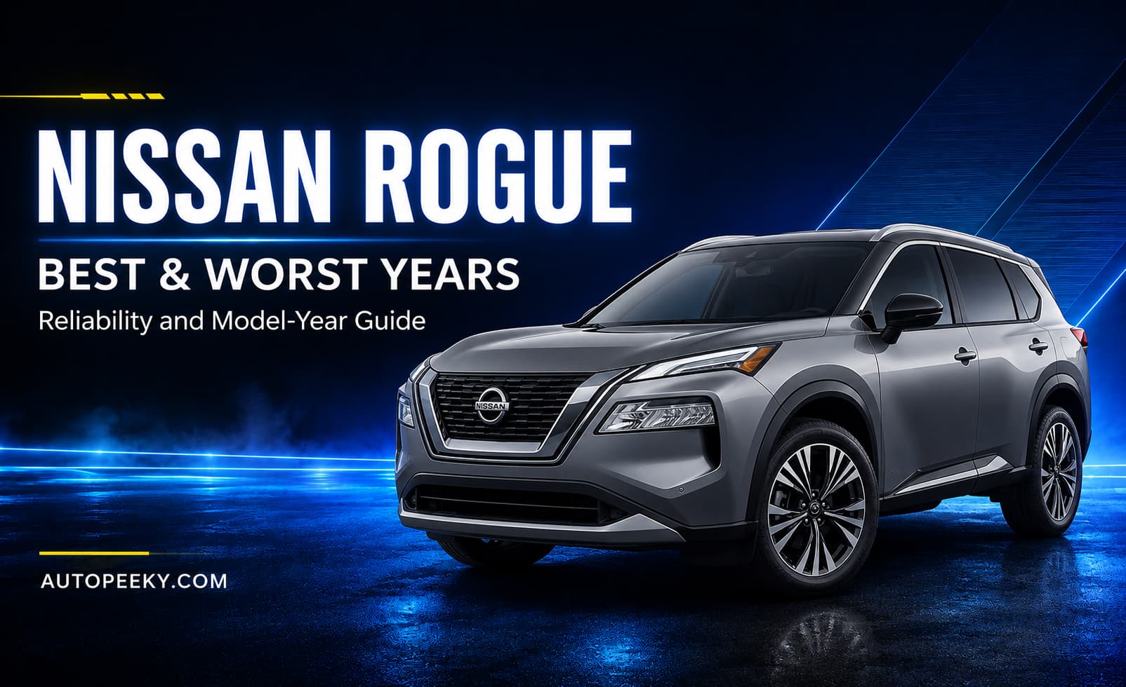 Best & Worst Nissan Rogue Years: Every Model Year Ranked (2008–2024)